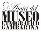Amici del Museo Etnografico Gambarina