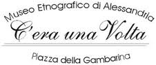 Museo Etnografico di Alessandria — C’era una volta